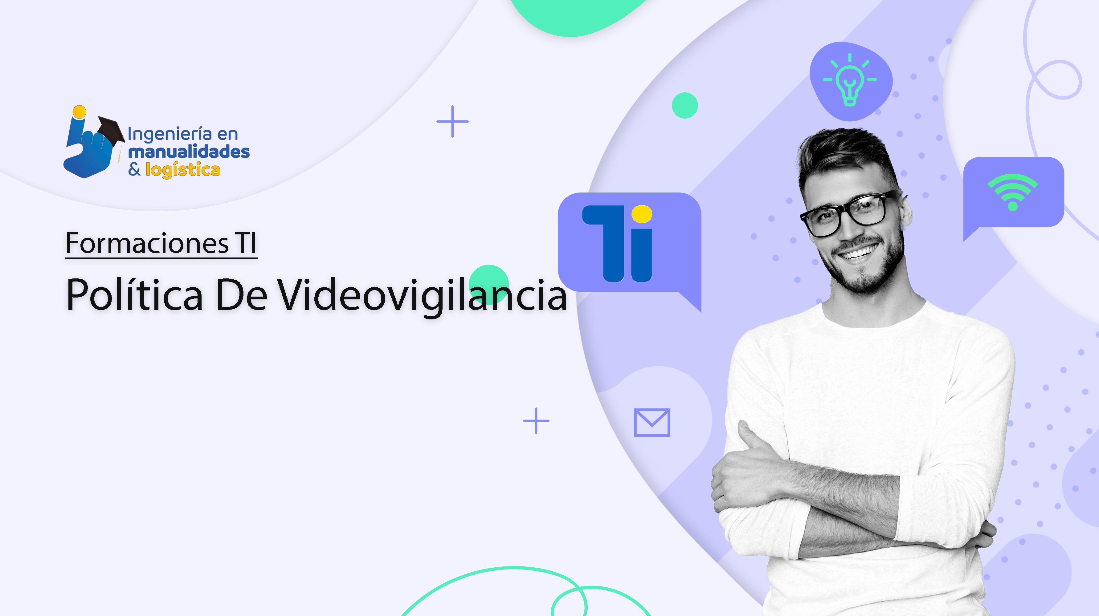 POLÍTICA DE VIDEOVIGILANCIA INGENIERÍA EN MANUALIDADES S.A.S